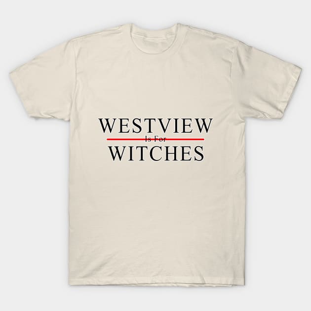 Westview is for Witches T-Shirt by Blackhearttees